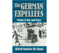 The German Expellees: Victims in War and Peace