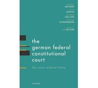 The German Federal Constitutional Court: The Court Without Limits