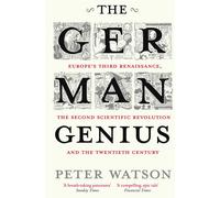 The German Genius: Europe&39s Third Renaissance by Peter Watson (PB 2011)