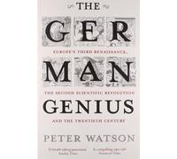 The German Genius: Europe's Third Renaissance, . Watson