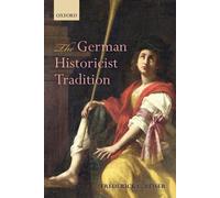 The German Historicist Tradition by Frederick C. Beiser 9780198709411