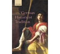 The German Historicist Tradition by Frederick C. Beiser 9780198709411