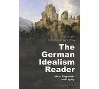 The German Idealism Reader: Ideas, Responses, and Legacy