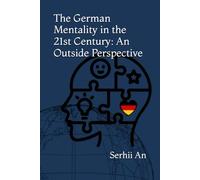 The German Mentality in the 21st Century: An Outside Perspective
