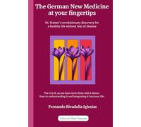 The German New Medicine at your fingertips: Dr. Hamer's revolutionary discovery for a healthy life without fear of disease