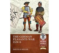 The German Peasants War 1524-6: 17 (From Retinue to Regiment 1453-1618)