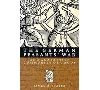 The German Peasants' War and Anabaptist Community of Goods: Volume 6