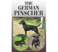 The German Pinscher: A Complete and Comprehensive Owners Guide to: Buying, Owning, Health, Grooming, Training, Obedience, Understanding and Caring for Your German Pinscher