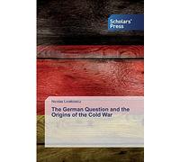 The German Question and the Origins of the Cold War