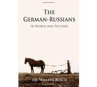 The German-Russians: in Words and Pictures