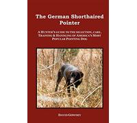 The German Shorthaired Pointer: A Hunter's Guide