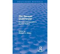 The German Underworld (Routledge Revivals) – Deviants and Outcasts in German History