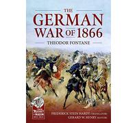 The German War of 1866: The Bohemian and Moravian Campaign (Musket to Maxim)