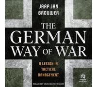The German Way of War: A Lesson in Tactical Management