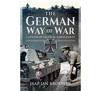 The German Way of War: A Lesson in Tactical Management