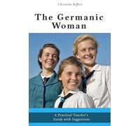 The Germanic Woman: A Practical Teaching Guide with Suggestions
