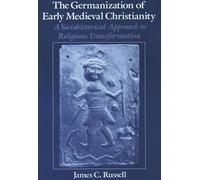 Russell - The Germanization of Early Medieval Christianity - New hardb - J555z