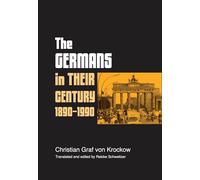 The Germans in Their Century: 1890-1990