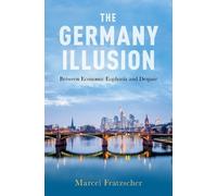 The Germany Illusion: Between Economic Euphoria and Despair