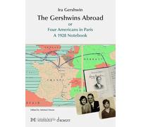The Gershwins Abroad: or Four Americans in Paris (and several other cities): Vol. VIII/1