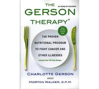 The Gerson Therapy: The Proven Nutritional Program for Cancer and Other Illnesses