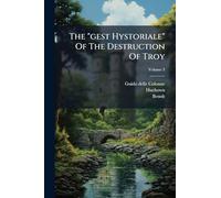 The "gest Hystoriale" Of The Destruction Of Troy
