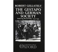 The Gestapo and German Society: Enforcing Racial Policy 1933-1945