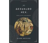 The Gesualdo Hex: Music, Myth, and Memory by Watkins, Glenn ( 2010 )