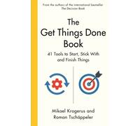 The Get Things Done Book: 41 Tools to Start, Stick With and Finish Things (Main)