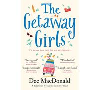 The Getaway Girls: A hilarious feel good summer read about second chances