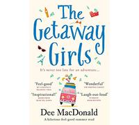 The Getaway Girls: A hilarious feel good summer read about second chances