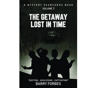 The Getaway Lost in Time: A Mystery Searchers Book: 7