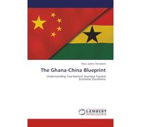 The Ghana-China Blueprint: Understanding Two Nations' Journeys Toward Economic Excellence