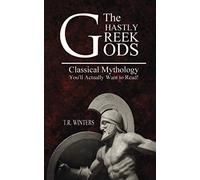The Ghastly Greek Gods: Classical Mythology You'll Actually Want to Read!: 1