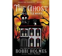 The Ghost and Little Marie: 15 (Haunting Danielle)