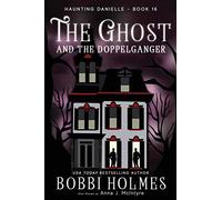 The Ghost and the Doppelganger: 16 (Haunting Danielle)