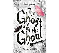 The Ghost and the Ghoul (World of Gloam)