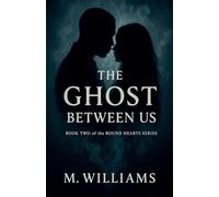 The Ghost Between Us: 2 (Bound Hearts)