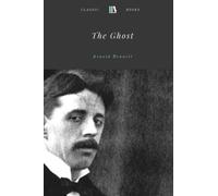 The Ghost by Arnold Bennett