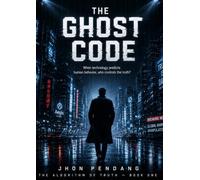 The Ghost Code: The Algorithm of Truth - Book One