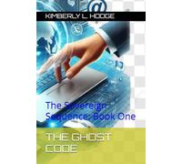 THE GHOST CODE: The Sovereign Sequence: Book One (THE HAWTHONE SAGA)