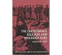 The Ghost-dance Religion and Wounded Knee (Native American)