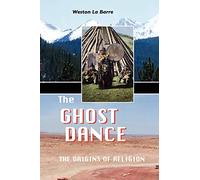 The Ghost Dance: The Origins of Religion