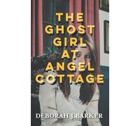 The Ghost Girl at Angel Cottage