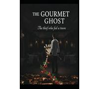 The Ghost Gourmet/ The Thief Who Fed a Town