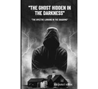 The Ghost Hidden in the Darkness: "The Spectre Lurking in the Shadows"