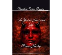 The Ghost & His Final Girl (The Masked Series)