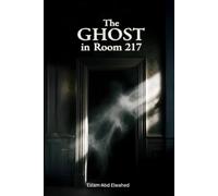 The Ghost in Room 217: 100 True Horror Stories from Haunted Hotels (Horror & Supernatural)