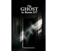 The Ghost in Room 217: 100 True Horror Stories from Haunted Hotels (Horror & Supernatural)