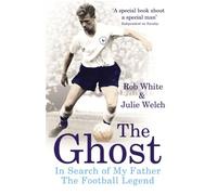 The Ghost: In Search of My Father the Football Legend